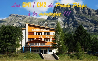 Image du projet Les CM1/CM2 de Prado Plage à la MONTAGNE !!!