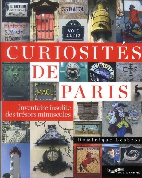Curiosités de paris : inventaire insolite des trésors minuscules