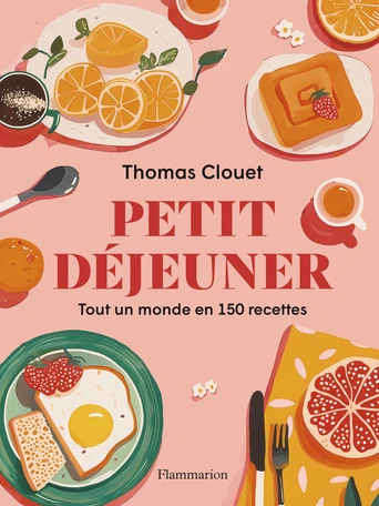 Petit déjeuner de Thomas Clouet - Editions Flammarion