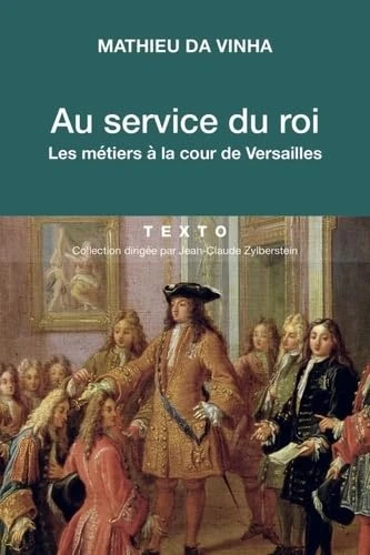Au service du roi - Les métiers à la cour de Versailles