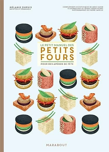 Le petit manuel des petits fours Broché – Illustré, 1 décembre 2021