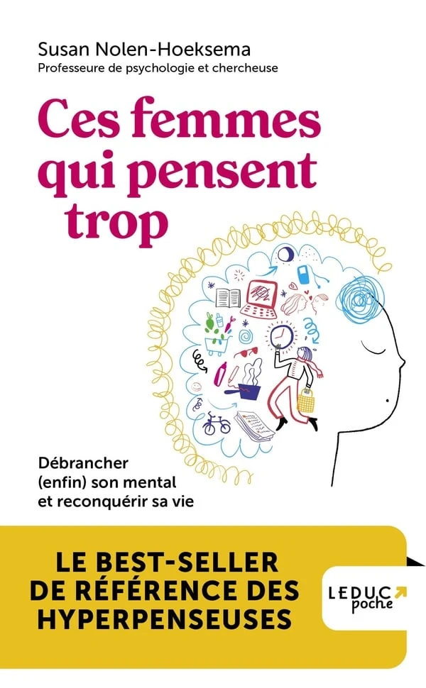 Ces femmes qui pensent trop - débrancher (enfin) son mental et reconquérir sa vie