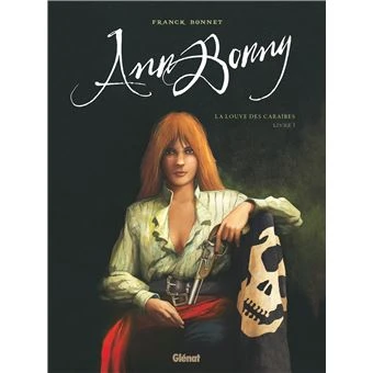 Anne Bonny, La Louve Des Caraïbes -  : Ann Bonny, la Louve des Caraïbes - Tome 01
