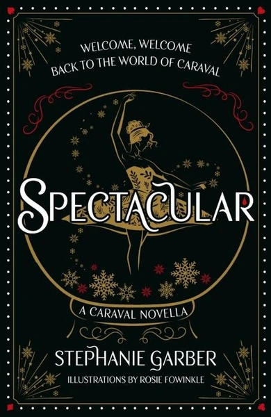 SPECTACULAR - A CARAVAL NOVELLA - Stephanie Garber - Hachette - Grand format - Place des Libraires