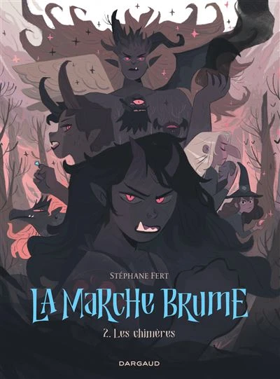 La Marche Brume - : La Marche Brume - Tome 2 - Les Chimères