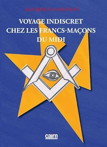 Jacques Molénat | Voyage Indiscret chez les francs-maçons du Midi
