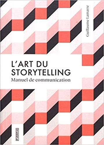 L'art du storytelling : manuel de communication de unbekannt
