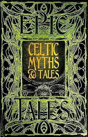 Celtic Myths & Tales: Epic Tales: Anthology of Classic Tales Relié – 25 mars 2018