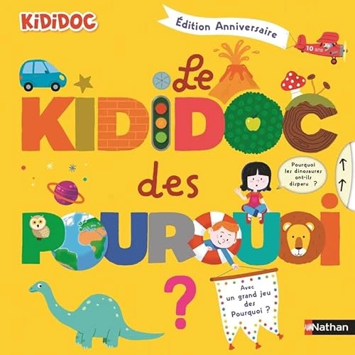 Le grand Kididoc des pourquoi ? - Le grand livre pop-up qui répond à toutes les questions des enfants - Edition anniversaire - Dès 5 ans