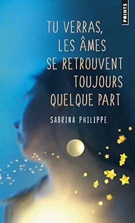 Tu verras, les âmes se retrouvent toujours quelque part : Philippe, Sabrina: Amazon.com.be: Books