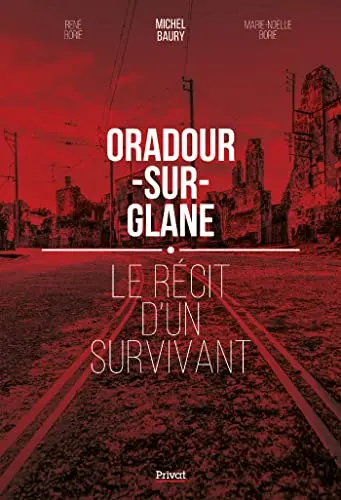Oradour-sur-Glane: Le récit d'un survivant