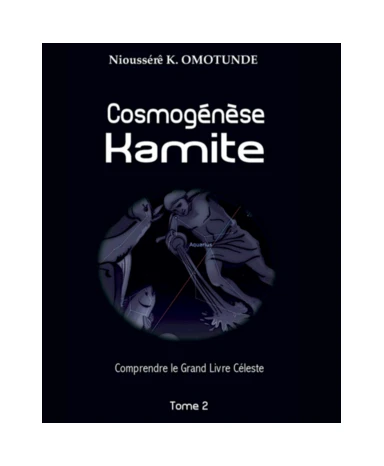 Cosmogénèse Kamite - Tome 2