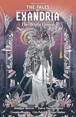 Critical Role: The Tales of Exandria Volume 1 --The Bright Queen Broché – 22 novembre 2022