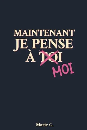 Maintenant Je Pense à Moi