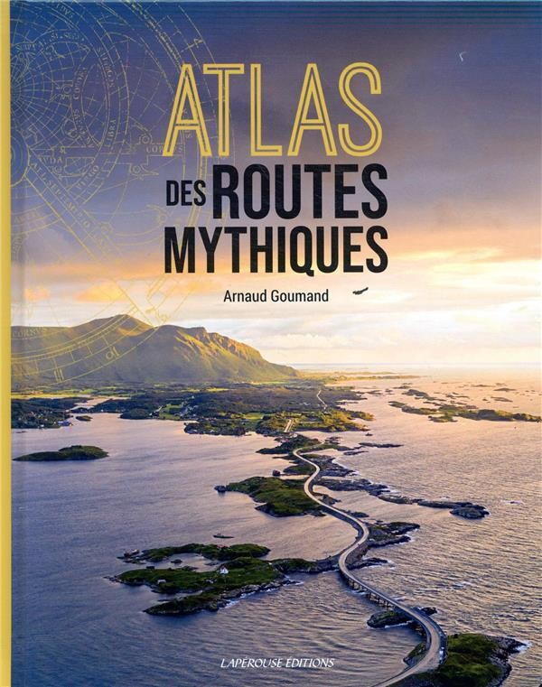 Atlas des routes mythiques