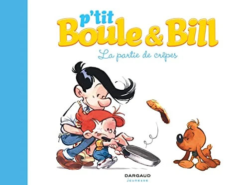 P'tit Boule &amp; Bill - Tome 1 - La Partie de crêpes