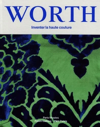 Worth - Inventer la Haute Couture