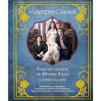 The Vampire Diaries -  : The Vampire Diaries, tous les secrets de Mystic Falls / Nouvelle édition (broché)