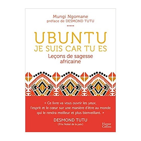 Ubuntu - Je suis car tu es - Leçon de sagesse africaine