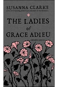 Ladies of Grace Adieu and other stories