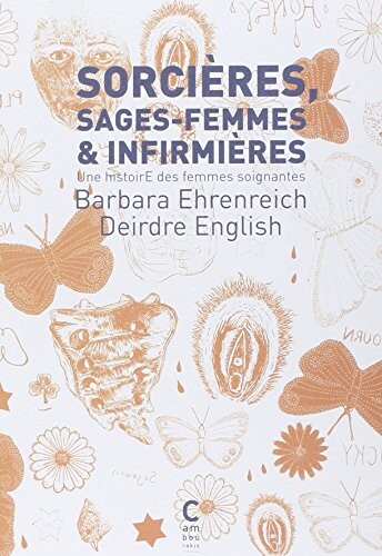 Sorcières, sages-femmes et infirmières: Une histoire des femmes soignantes