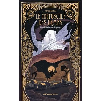 Le Crépuscule des Urmes - Tome 1 : Le Crépuscule des Urmes - Livre 1 Le Dernier Fragment