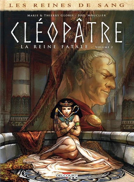 Les reines de sang - Cléopâtre, la reine fatale Tome 2