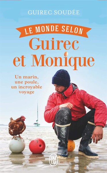 Le monde selon guirec et monique - un marin, une poule, un incroyable voyage