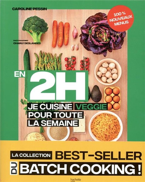 En 2h je cuisine veggie pour toute la semaine t.2 ; 80 repas fait maison, sans gâchis et avec des produits de saison