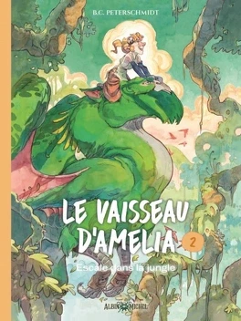 Le Vaisseau d'Amelia, Tome 2 : Escale dans la jungle
