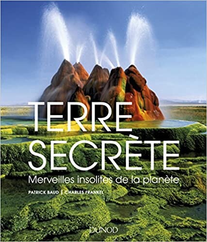 Terre secrète-Merveilles insolites de la planète
