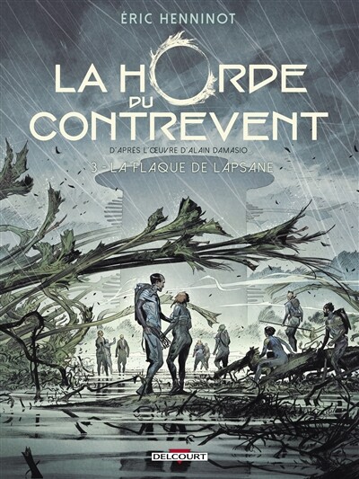 La horde du contrevent. Vol. 3. La Flaque de Lapsane - Eric Henninot - Librairie Mollat Bordeaux