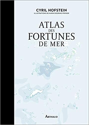 Atlas des fortunes de mer - Hofstein, Cyril, Doering-Froger, Karin - Livres