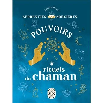 Apprenties sorcières : pouvoirs et rituels du chaman