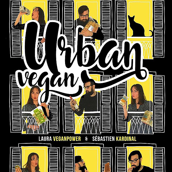 Urban vegan - Sebastien Kardinal, Laura Veganpower