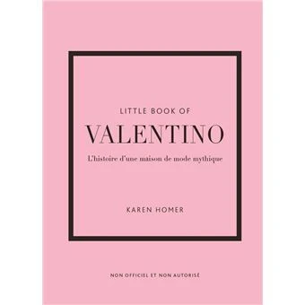 Little Book of Valentino - L'histoire d'une maison de mode mythique (version française)