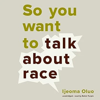So You Want to Talk About Race : Ijeoma Oluo, Bahni Turpin, Blackstone Audio, Inc.: Amazon.fr: Livres