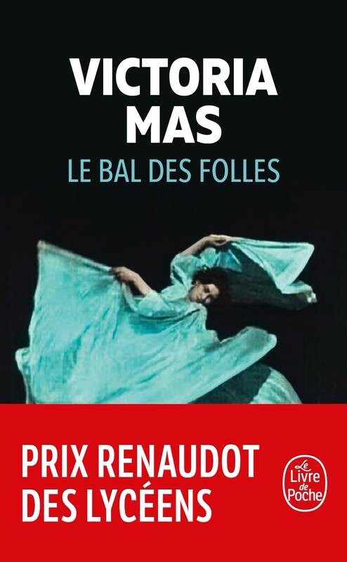 Le Bal des folles - Victoria Mas - Le Livre de poche