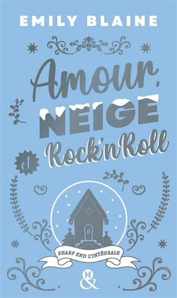 Amour, Neige et Rock'N'Roll - Trilogie Sharp End : Le collector de la trilogie phénomène de Noël