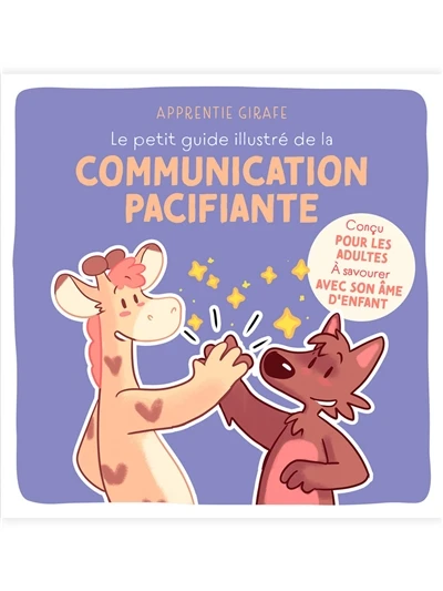 Le petit guide illustré de la communication pacifiante - Apprentie Girafe - Librairie Mollat Bordeaux