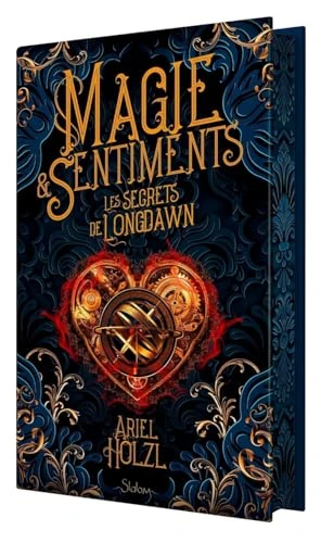 Magie et Sentiments - Les Secrets de Longdawn (Version Collector) - Roman ado - Romantasy - Mages