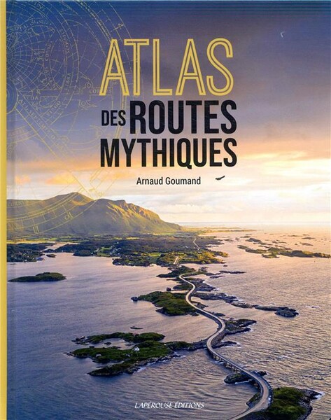 Atlas des routes mythiques