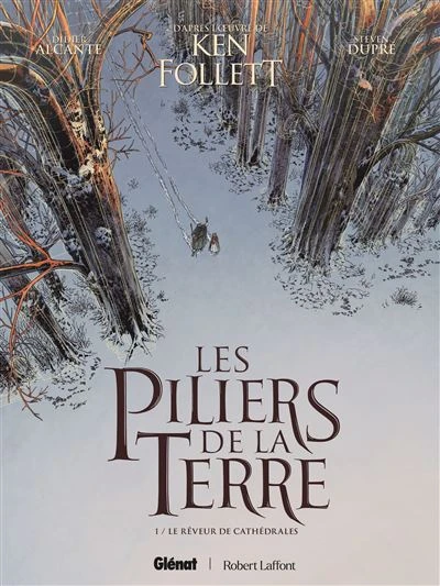 Les Piliers De La Terre - Le Rêveur de cathédrales : Les Piliers de la Terre - Tome 01