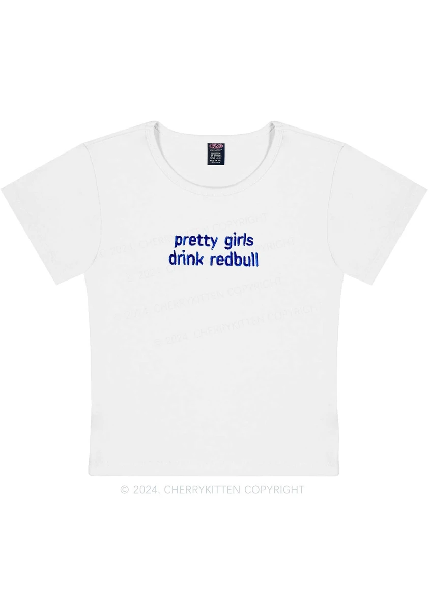 Embroidered Pretty Girls Drink Redbull Y2K Baby Tee Cherrykitten