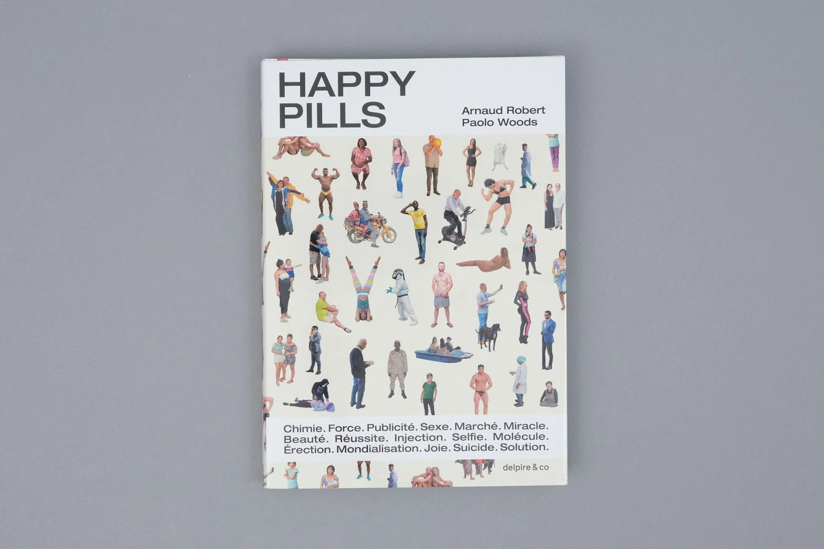 Happy Pills Arnaud Robert / Paolo Woods - delpire & co