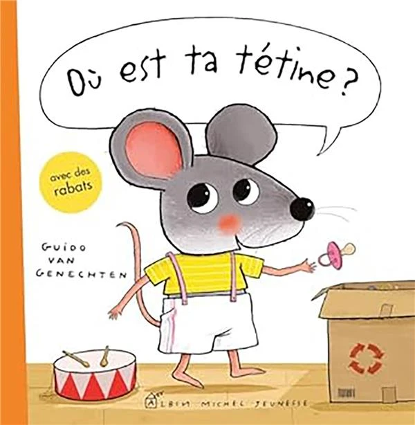Où est ta tétine ? - Guido Van Genechten - Albin Michel - Grand format - Chantelivre Orléans ORLEANS