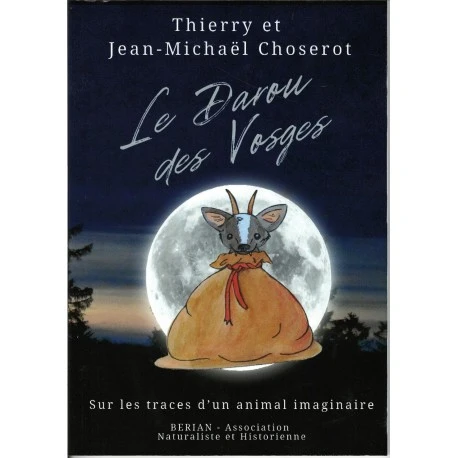 Le Darou des Vosges. Sur les traces d'un animal imaginaire
