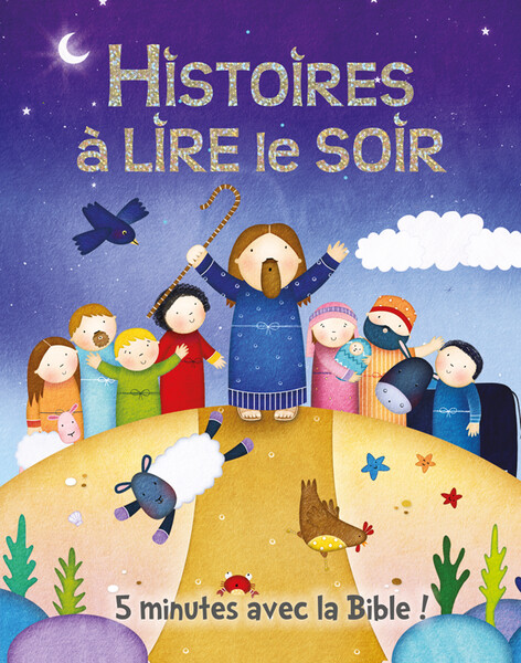 Histoires à lire le soir : 5 minutes avec la Bible !