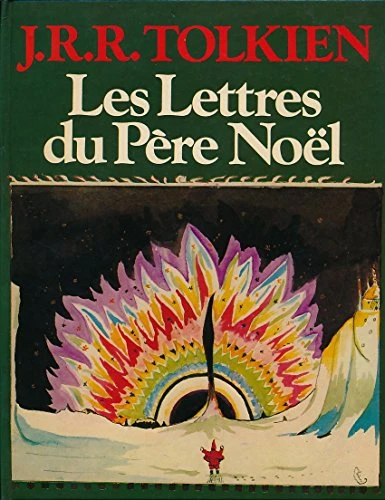 Les lettres du Père Noël - Edition originale française - Editées par Baillie Tolkien - Traduction de Gérard-Georges Lemaire