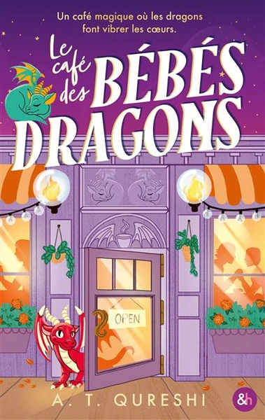 The Baby Dragon - Une cozy romance idéale pour les fans de Laurie Gilmore et de dragons ! : Le Café des bébés dragons